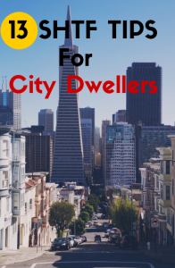 13 SHTF Tips For City Dwellers