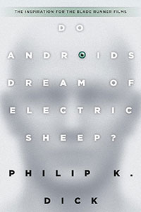 Do Androids Dream of Electric Sheep by - Philip K. Dick