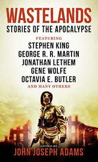 Wastelands: Stories of the Apocalypse edited by John Joseph Adams